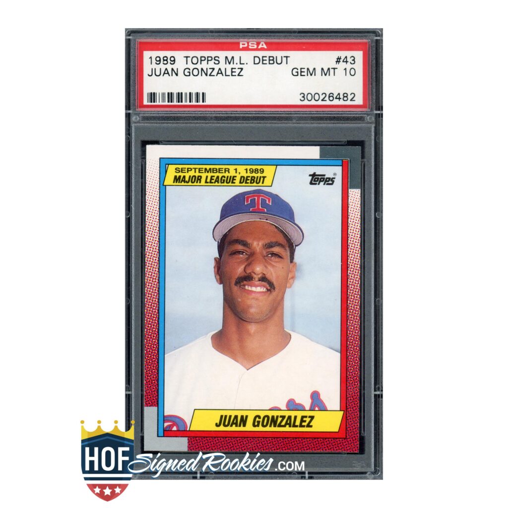 1989 Topps Juan Gonzalez rookie card in a PSA protective case (ML Debut label)