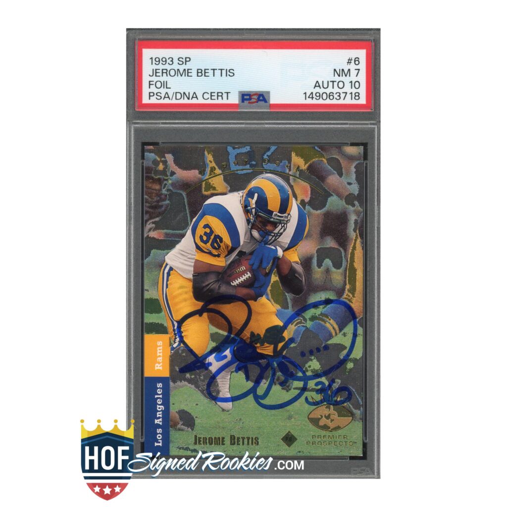 Autographed 1993 SP Jerome Bettis Rams rookie card with PSA/DNA cert, Bettis in a game action photo with signature across the front.